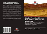 Debojyoti Bhattacharya | ÉTudes Antimicrobiennes Des Plantes MéDicinales...