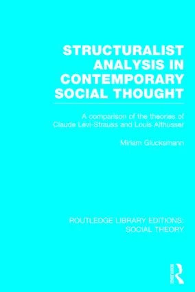Structuralist Analysis in Contemporary Social Thought (RLE Social Theory)