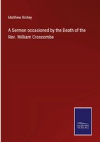 Matthew Richey | A Sermon Occasioned By The Death Of The Rev. William Croscombe
