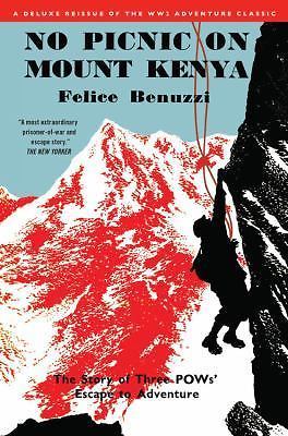 No Picnic on Mount Kenya: The Story of Three POWs' Escape to Adventure, Benuzzi,