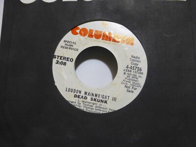 LOUDON WAINWRIGHT III    DEAD SKUNK /. SAME SONG. MO/ ST  NEAR MINT. PROMO . 45