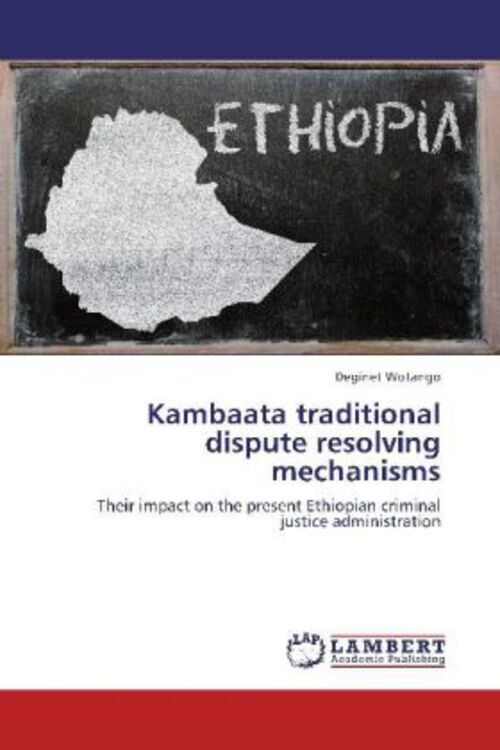 Thumbnail - Deginet Wotango | Kambaata Traditional Dispute Resolving Mechanisms |