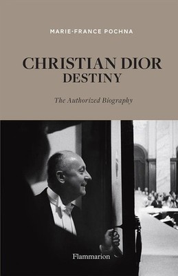 Christian Dior: Destiny | The Authorized Biography | Marie-France Pochna | Buch