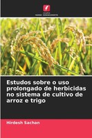 Hirdesh Sachan | Estudos Sobre O Uso Prolongado De Herbicidas No Sistema De...