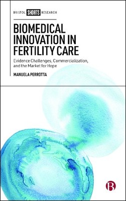 Manuela Perrotta Biomedical Innovation in Fertility Care (Hardback) (UK IMPORT)