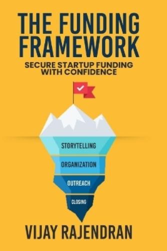 Vijay Rajendran The Funding Framework (Tascabile)