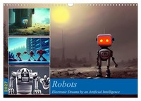 Robots (Wall Calendar 2027 DIN A3 Landscape), Calvendo 12 Month Wall Calendar