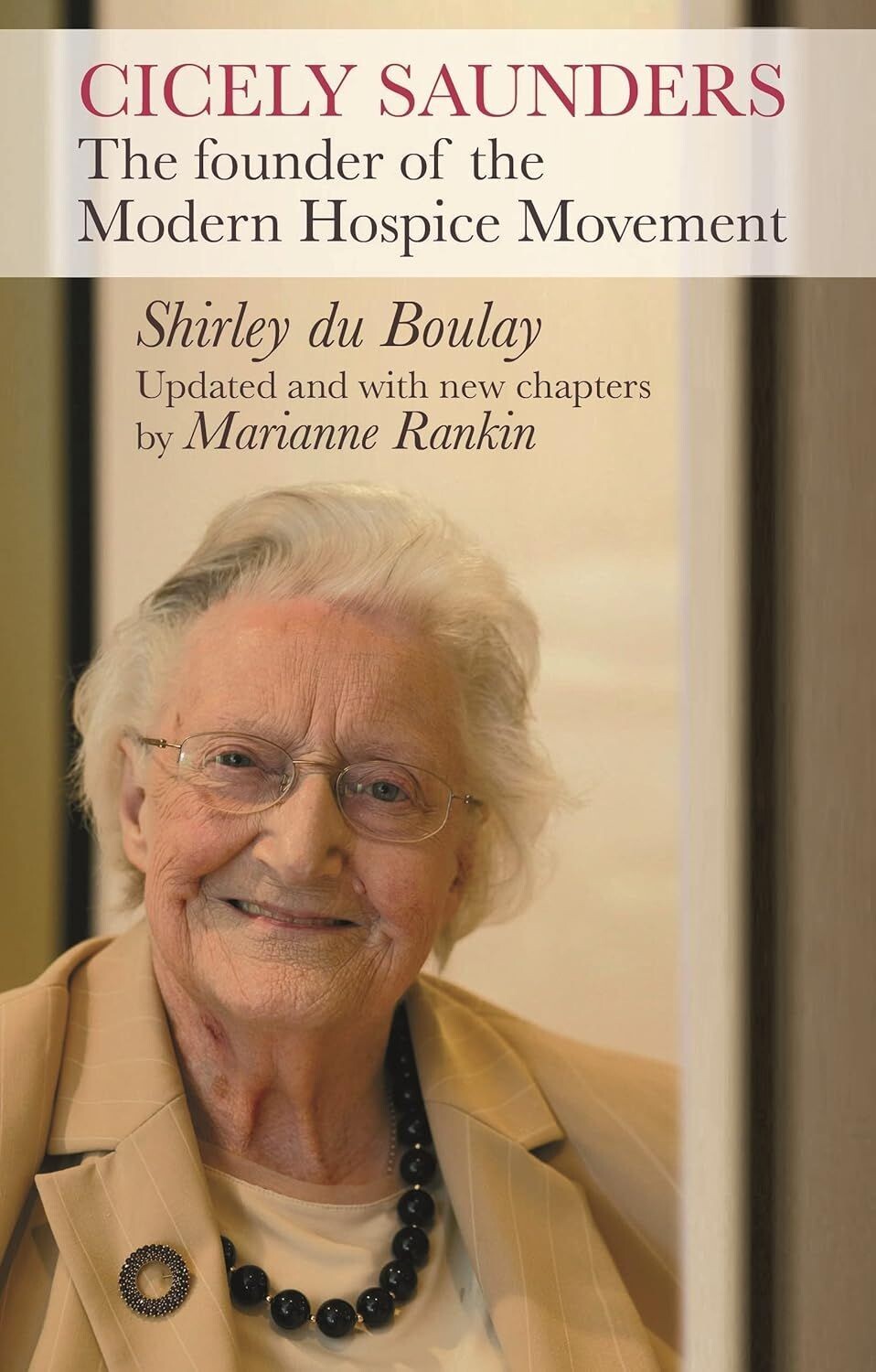 Cicely Saunders: The Founder of the Modern Hospice Movement (Paperback, 2007)