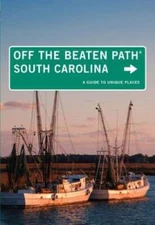 South Carolina Off the Beaten Path: A Guide To Unique Places (Off  - VERY GOOD