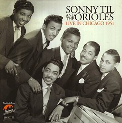 Sonny Til & the Orioles - Live in Chicago 1951 [New CD]