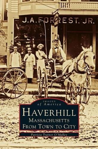 Haverhill, Massachusetts: From Town to City by Patricai Trainor O'Malley (Englis