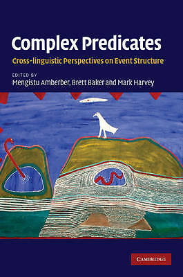 Complex Predicates Cross-linguistic Perspectives on Event Structure Amberber