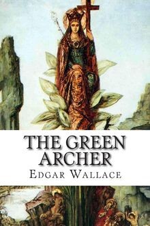 The Green Archer von Wallace, Edgar | Buch | Zustand sehr gut