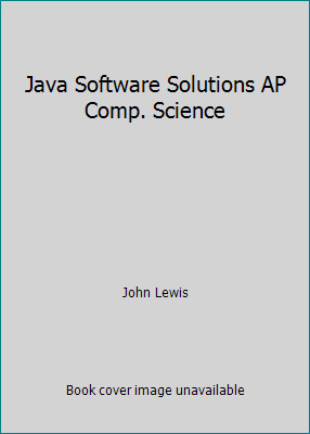 Java Software Solutions AP Comp. Science by John Lewis