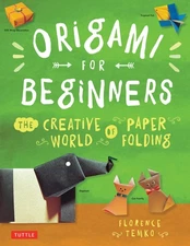 Origami for Beginners: The Creative World of Paper Folding: Easy Origami Boo...