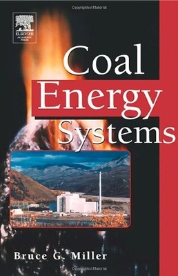 COAL ENERGY SYSTEMS (SUSTAINABLE WORLD) By Bruce G. Miller - Hardcover