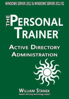 Active Directory Administration for Windows Server 2012 & Windows Server 2012...