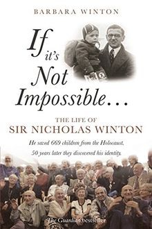 If it s Not Impossible : The life of Sir Nicholas Winton... | Buch | Zustand gut