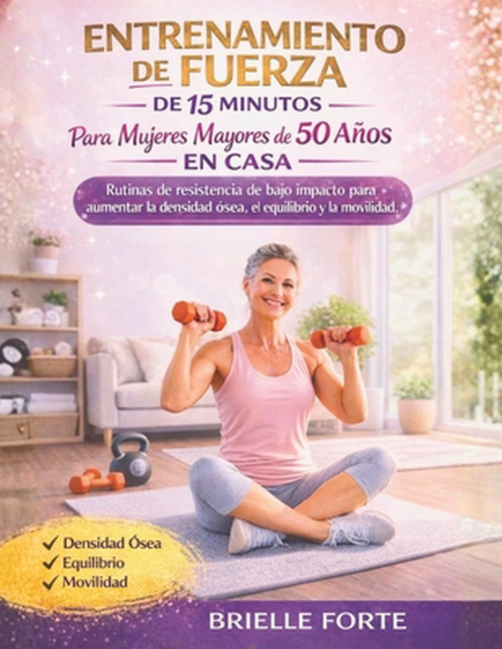 Entrenamiento de Fuerza de 15 Minutos Para Mujeres Mayores de 50 Aos En Casa: Ru