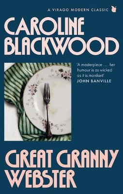 Great Granny Webster by Caroline Blackwood, John Banville - 9780349019062