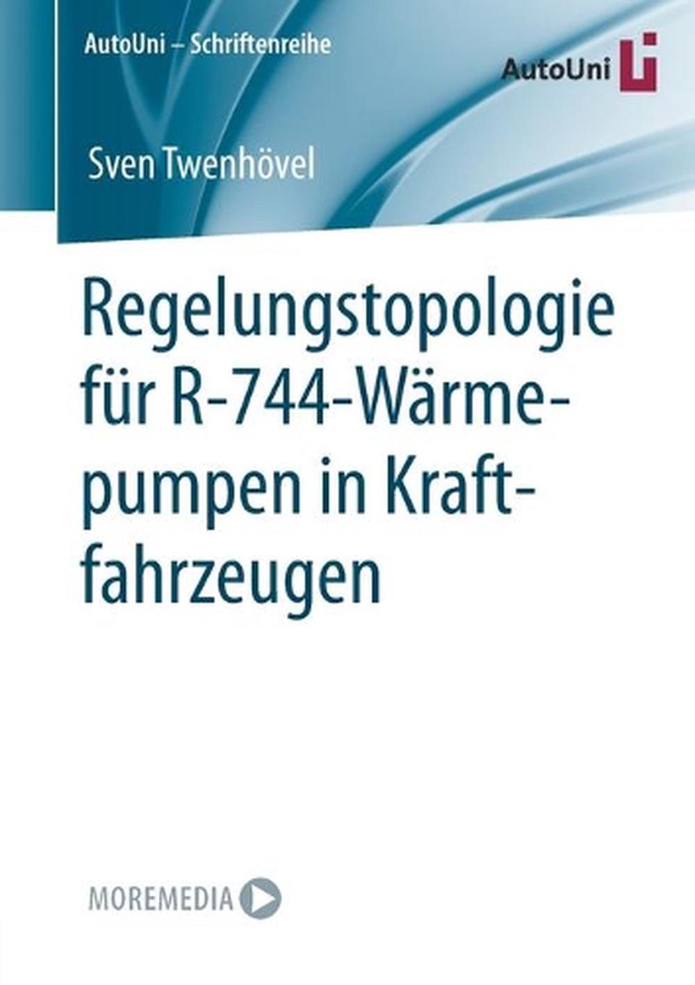 Regelungsstopologie fr R-744-Wrmepumpen in Kraftfahrzeugen von Sven Twenh?vel - Sven Twenhoevel