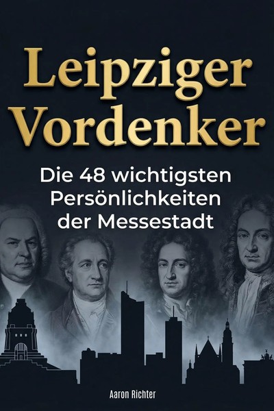 Leipziger Vordenker Die 48 Wichtigsten PersöNlichkeiten Der Messestadt Richter-image