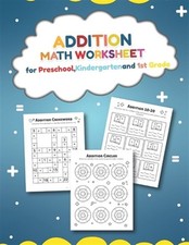 Addition Math Worksheet for Preschool, Kindergarten and 1st grade: Over 20 Fu...