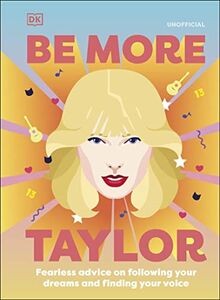 Be More Taylor Swift: Fearless Advice on Following ... | Buch | Zustand sehr gut