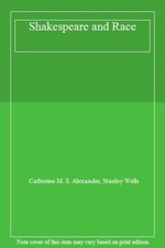Shakespeare and Race by Alexander, Wells  New 9780521770460 Fast Free Shipping-