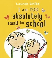 I am Too Absolutely Small for School (Charlie and L... | Buch | Zustand sehr gut