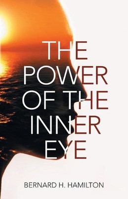 The Power of The Inner Eye by Bernard H. Hamilton (English) Paperback Book