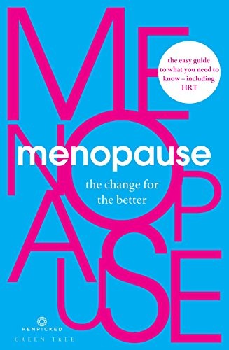 Menopause: The Change for the Better,Henpicked,Deborah Garlick