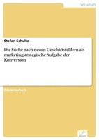 Die Suche Nach Neuen GeschäFtsfeldern Als Marketingstrategische Aufgabe Der...