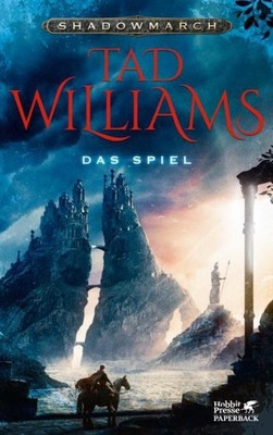Tad Williams Shadowmarch. Band 2 - Das Spiel (Shadowmarch, Bd. 2)