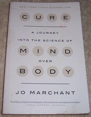Cure: A Journey into the Science of Mind Over Body Jo Marchant pb