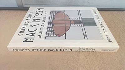 Charles Rennie Mackintosh: Architect, Artist, Icon by Baxter, C. 0947782087