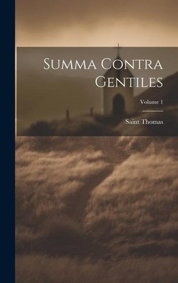 Summa Contra Gentiles; Volume 1 | Saint Thomas | lateinisch