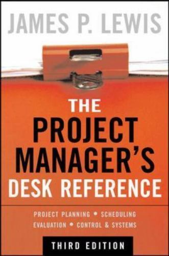 Lewis Project Management The Project Manager's Desk Reference by Lewis, James P. 9780071464642| eBay