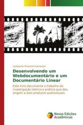 Thumbnail - Desenvolvendo Um Webdocumentário E Um Documentário Linear Este Livro