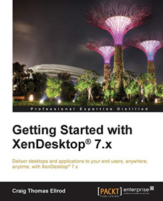 Getting Started with Xendesktop (R) 7.X -  NEW Craig Thomas El 2014