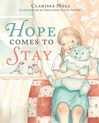 Hope Comes to Stay: A Gentle Story about Grief, Loss, and the Love that Last...
