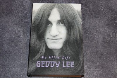 My Effin' Life by Geddy Lee, 2023 First Edition Harddcover Book, RUSH Bassist