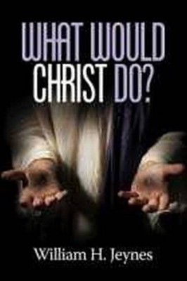 What Would Christ Do? Jeynes Hardback Emerald   Information Age Publishing