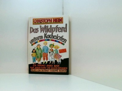 Das Wildpferd unterm Kachelofen: Ein schönes dickes Buch von Jakob Borg und sein