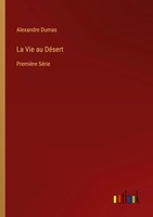 Alexandre Dumas | La Vie Au DéSert | Taschenbuch | FranzöSisch (2022)