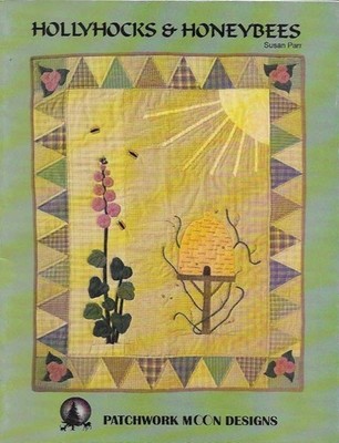 Patchwork Moon Designs HOLLYHOCKS & HONEYBEES Quilt Pattern Susan Parr