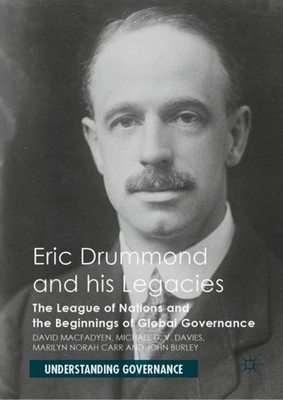 Eric Drummond and his Legacies David Macfadyen