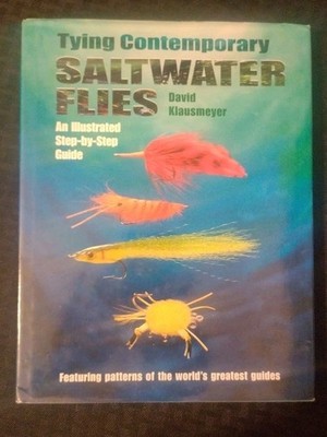 Tying Contemporary Saltwater Flies: An Illustrated Step-By-Step Guide Klausmeyer
