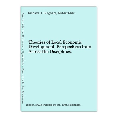 Theories of Local Economic Development: Perspectives from Across the Disciplines