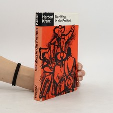 Der Weg in die Freiheit  |  Herbert Kranz